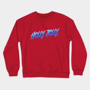 Have a Holly Jolly  Christmas Crewneck Sweatshirt